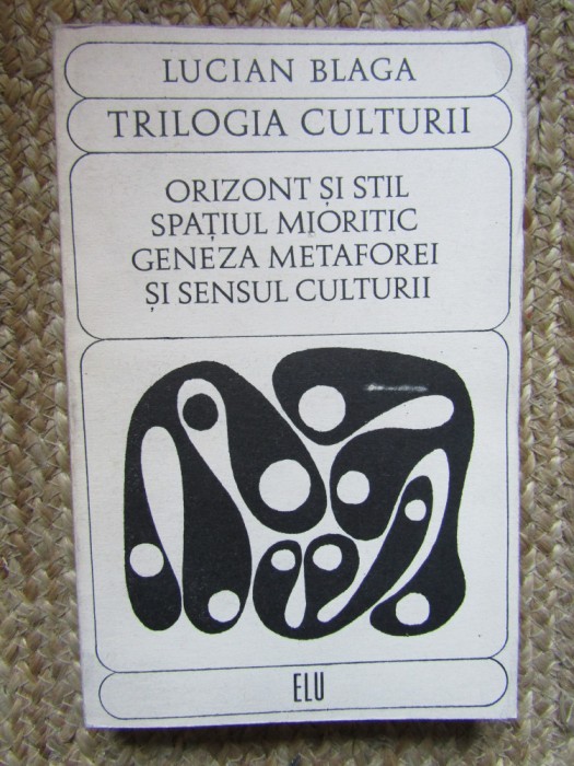 Lucian Blaga - Trilogia culturii (Editia: 1969)