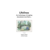 Lifelines: An Anthology of Angling Anecdotes and More...