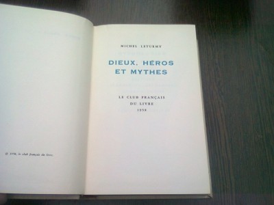 DIEUX, HEROS ET MYTHES - MICHEL LETURMY (CARTE IN LIMBA FRANCEZA) foto
