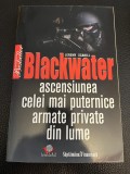 Blackwater ascensiunea celei mai puternice armate din lume - Jeremy Scahill