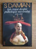 Fals tratat despre psihologia succesului 1972-1995 - S. Damian