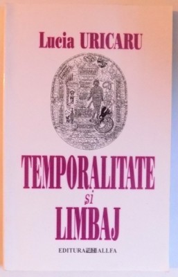 TEMPORALITATE SI LIMBAJ de LUCIA URICARU , 2003 foto