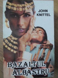 BAZALTUL ALBASTRU-JOHN KNITTEL