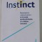 INSTINCT - RESETEAZA - TI CREIERUL PENTRU A - TI CRESTE PRODUCTIVITATEA SI A OBTINE SUCCESUL de REBECCA HEISS , 2022