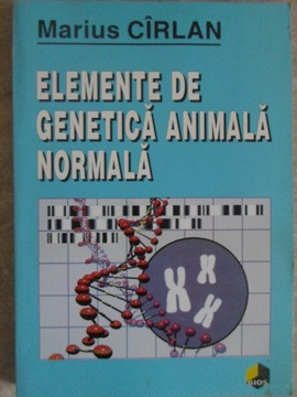 ELEMENTE DE GENETICA ANIMALA NORMALA-MARIUS CIRLAN