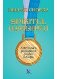 Spiritul leadershipului - Deepak Chopra - Carte Spiritualitate, Ezoterism, Leadership
