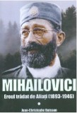 Cumpara ieftin Mihailovici | Jean-Christophe Buisson, 2019