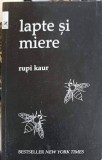 Lapte si Miere - Rupi Kaur - Carte de Poezie, Editura Cartea Romaneasca, 2017, 204 pagini
