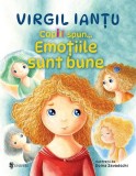Cumpara ieftin Copiii spun... Emoțiile sunt bune - Hardcover - Virgil Ianțu - Univers
