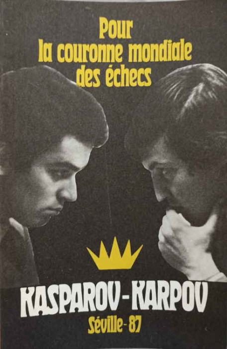 POUR LA COURONNE MONDIALE DES ECHECS. KASPAROV-KARPOV, SEVILLE 87-DAVID BRONSTEIN