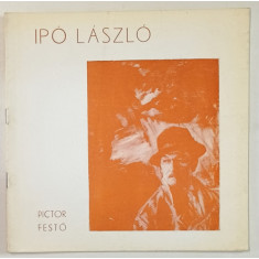 IPO LASZLO , CATALOG DE EXPOZITIE , TEXT IN ROMANA SI MAGHIARA , 1981