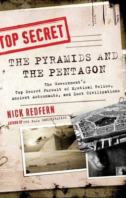 The Pyramids and the Pentagon: The Government&amp;#039;s Top Secret Pursuit of Mystical Relics, Ancient Astronauts, and Lost Civilizations foto