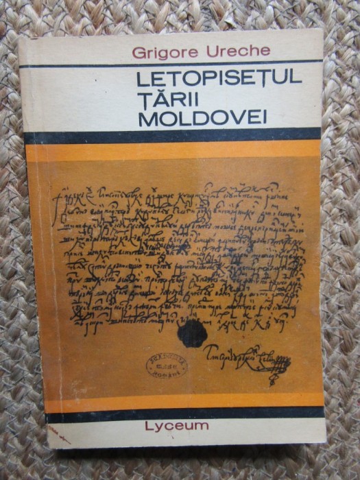 Letopisetul Tarii Moldovei - Grigore Ureche (1966, Lyceum)