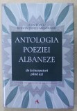 ANTOLOGIA POEZIEI ALBANEZE DE LA INCEPUTURI PANA AZI de LUAN TOPCIU si RENATA TOPCIU - MELONASHI , EDITIE IN LB. ROMANA , 2023