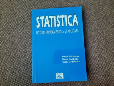 STATISTICA NOTIUNI FUNDAMENTALE SI APLICATII VERGIL VOINERAGU foto