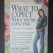 WHAT TO EXPECT WHEN YOU'RE EXPECTING