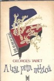 A trai prin muzica Georges Tabet Editura Muzicala 1989 376 pagini carte romana clasica veche