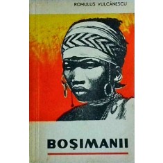 Romulus Vulcanescu - Bosimanii