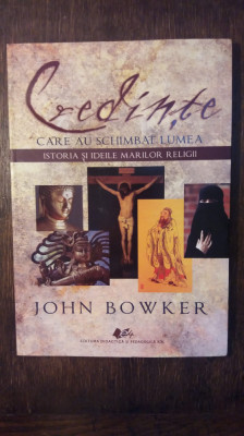 CREDINTE CARE AU SCHIMBAT LUMEA- JOHN BOWKER foto