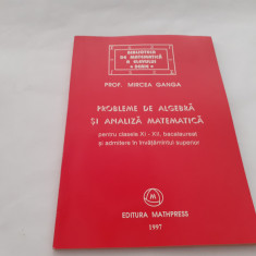 Probleme de algebra si analiza matematica pentru clasele XI-XII- Mircea Ganga