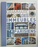 GRAMMAIRE DES IMMEUBLES PARISIENS par CLAUDE MIGNOT , 2013 * BOGAT ILUSTRATA