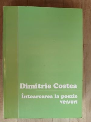 Intoarcerea la poezie- Dimitrie Costea foto
