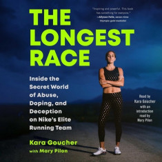 The Longest Race: Inside the Secret World of Abuse, Doping, and Deception on Nike&amp;#039;s Elite Running Team foto