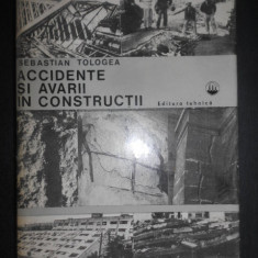 Sebastian Tologea - Accidente si avarii in constructii (1980, editie cartonata)