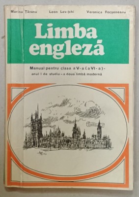LIMBA ENGLEZA , MANUAL PENTRU CLASA A V-A ( A VI -A ) ANUL I DE STUDIU de MARINA TARANU ...VERONICA FOCSANEANU , 1977, PREZINTA URME DE INDOIRE SI foto