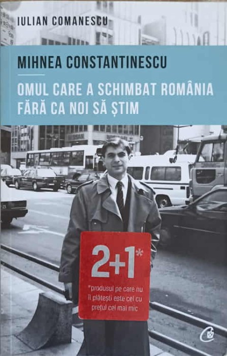 MIHNEA CONSTANTINESCU, OMUL CARE A SCHIMBAT ROMANIA FARA CA NOI SA STIM-IULIAN COMANESCU-241248