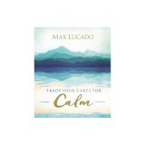 Trade Your Cares for Calm