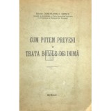 Constantin C. Iliescu - Cum putem preveni si trata bolile de inima (Editia: 1942)