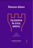 Cumpara ieftin Filosofia in Evul Mediu/Etienne Gilson, Trei