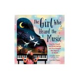 The Girl Who Heard the Music: How One Pianist and 85,000 Bottles and Cans Brought New Hope to an Island