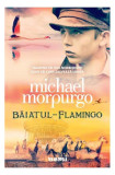 Băiatul flamingo - Paperback brosat - Michael Morpurgo - Nemira
