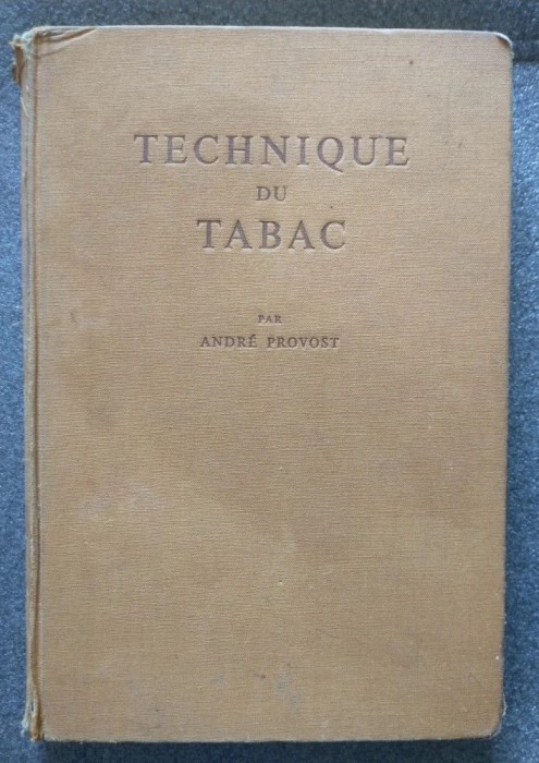 Andre Provost - Technique du tabac: generalites... Tehnologia tutunului