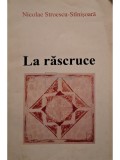 Nicolae Stroescu-Stinisoara - La rascruce (Editia: 1996)