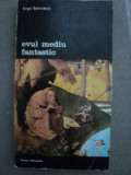 EVUL MEDIU FANTASTIC -JURGIS BALTRUSAITIS-BUC. 1975