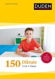 150 Diktate 2. bis 4. Klasse: Regeln und Texte zum &Uuml;ben