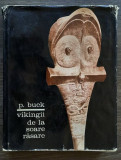 Peter H. Buck - Vikingii de la soare rasare (1969, editie cartonata)