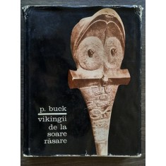 Peter H. Buck - Vikingii de la soare rasare (1969, editie cartonata)