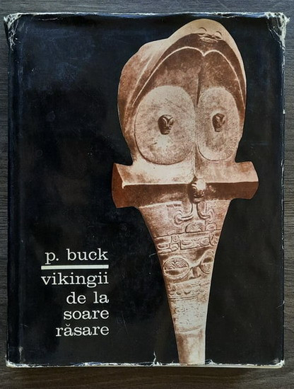 Peter H. Buck - Vikingii de la soare rasare (1969, editie cartonata)