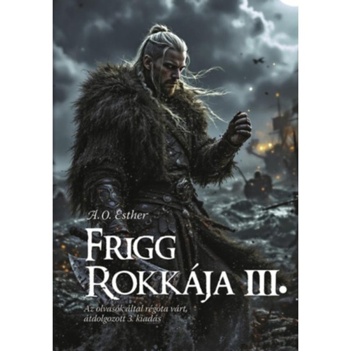 Frigg rokk&aacute;ja III. - Frigg rokk&aacute;ja sorozat - A. O. Esther