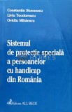 Cumpara ieftin Sistemul de protectie speciala a persoanelor cu handicap din romania - 2003 - Constantin Stoenescu (V162)