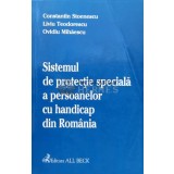 Sistemul de protectie speciala a persoanelor cu handicap din romania - 2003 - Constantin Stoenescu (V162)