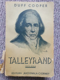 Duff Cooper - Talleyrand 1754-1838. Ed. Nationala Ciornei, 1939 (editia II-a)