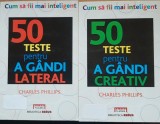 50 DE TESTE CUM SA FII INTELIGENT+50 DE TESTE PENTRU A GANDI - CHARLES PHILLIPS