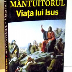 MANTUITORUL , VIATA LUI ISUS de ERNEST RENAN , 2013