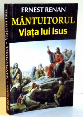 MANTUITORUL , VIATA LUI ISUS de ERNEST RENAN , 2013 foto