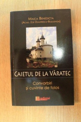 CAIETUL DE LA VARATEC . CONVORBIRI SI CUVNTE DE FOLOS de MAICA BENEDICTA , 2007 foto
